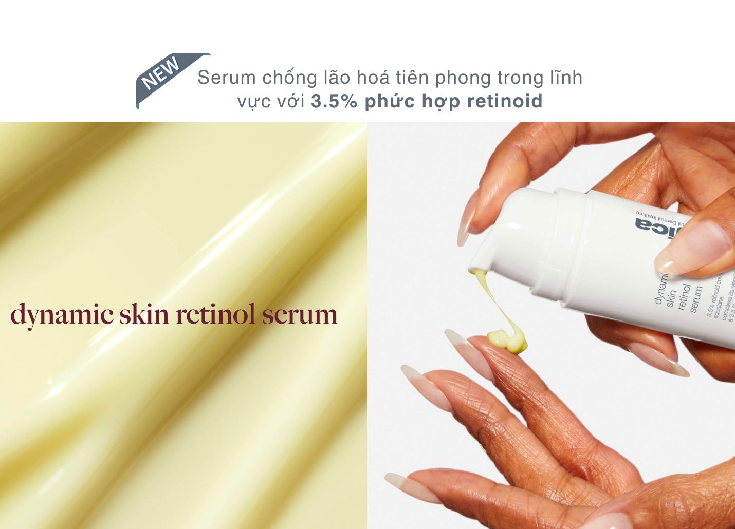 Dynamic Skin Retinol Serum | Đổi mới mang tính chuyển đổi - Tiến hóa từ Tốt đến Tuyệt vời