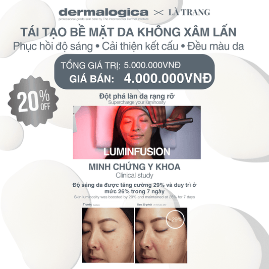 Dermalogica Vietnam (KOL Là Trang) - Gỉải pháp Căng bóng Tức thì Không xâm lấn Luminfusion - Ưu đãi đặc biệt